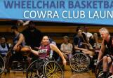 Cowra's wheelchair basketball club launch Monday